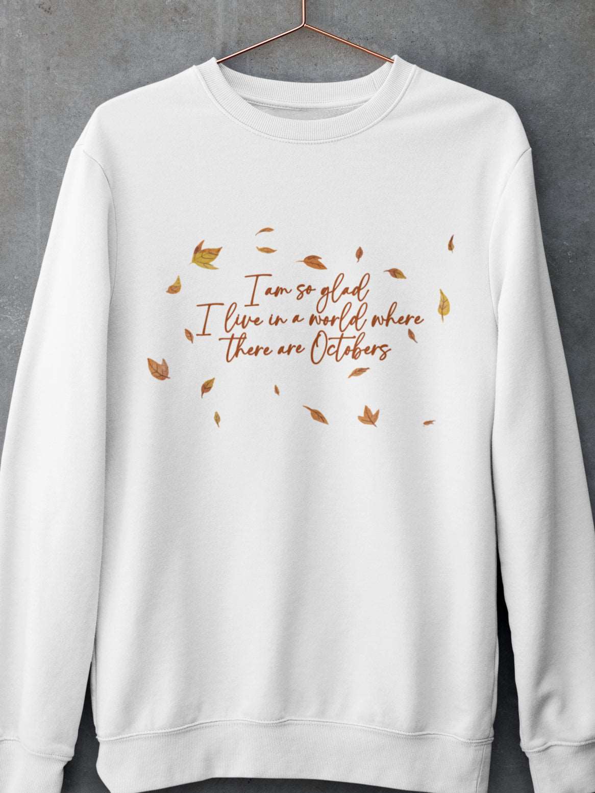 bluza-cu-maneca-lunga-bumbac-premium-organic-vegan-toamna-autumn-femei-hay-creations-i-am-so-glad-i-live-in-a-world-where-there-are-Octobers-alba