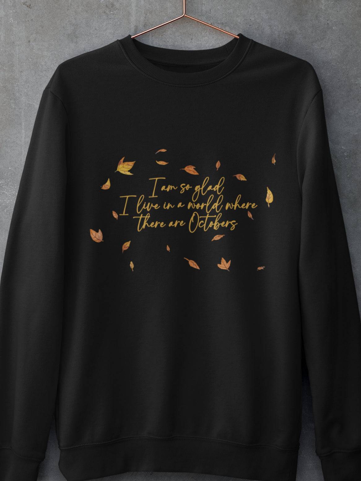 bluza-cu-maneca-lunga-bumbac-premium-organic-vegan-toamna-autumn-femei-hay-creations-i-am-so-glad-i-live-in-a-world-where-there-are-Octobers-neagra