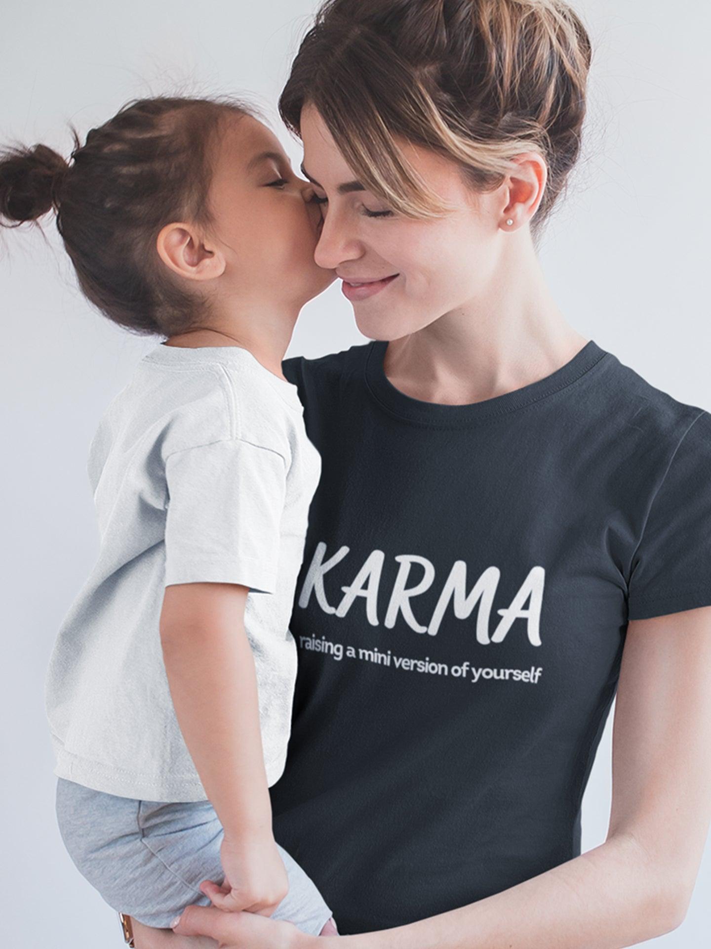 tricou Karma pentru femei cadou de Ziua Mamei karma raising a mini version of yourself