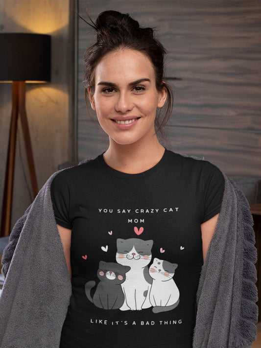 Tricou premium, inscripționat cu mesajul: „You say crazy cat mom like it's a bad thing”