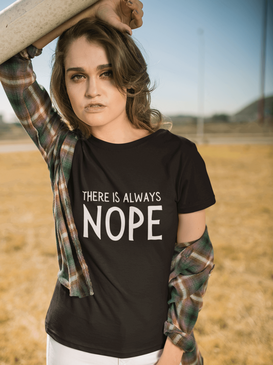 Tricou There Is Aways Nope | Femei |